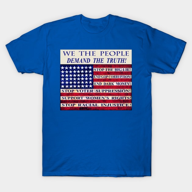 DEMAND THE TRUTH - STOP the BIG LIE! - End VOTER SUPPRESSION! T-Shirt by Esprit-Mystique